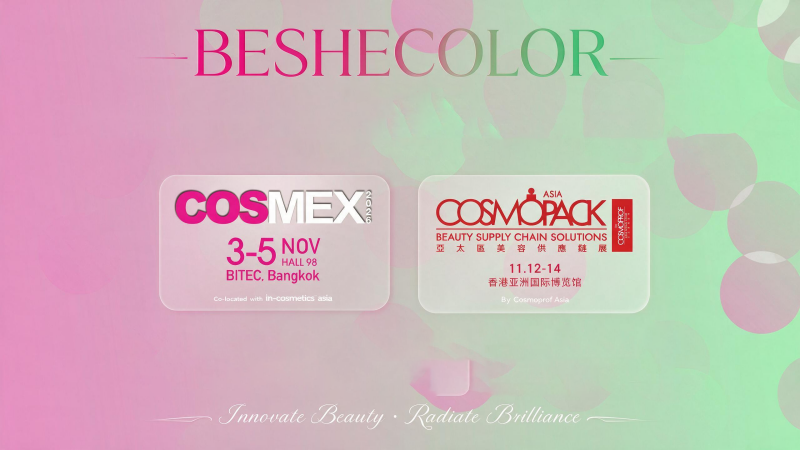 Deux spectacles, une vision : BESHECOLOR | Salons de la beauté de Bangkok et de Hong Kong — Nous avons hâte de vous rencontrer